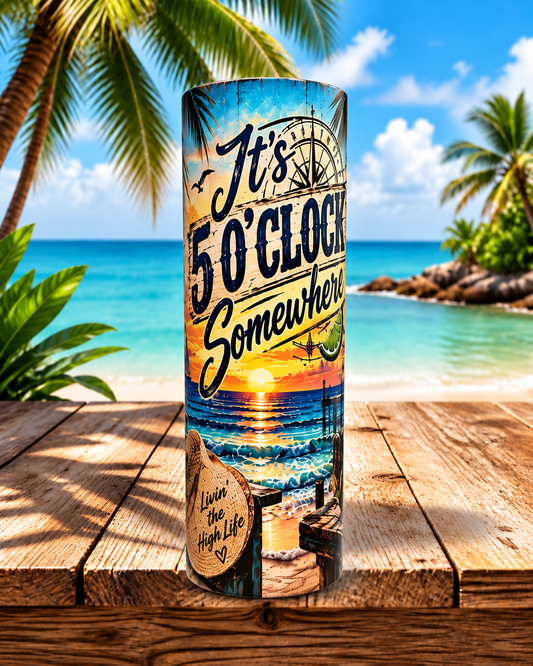 It's 5 O'Clock Somewhere Tumbler