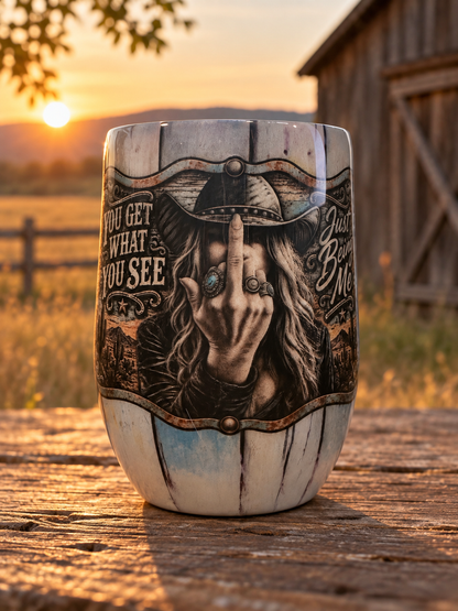 You Get What You See – Country Tumbler